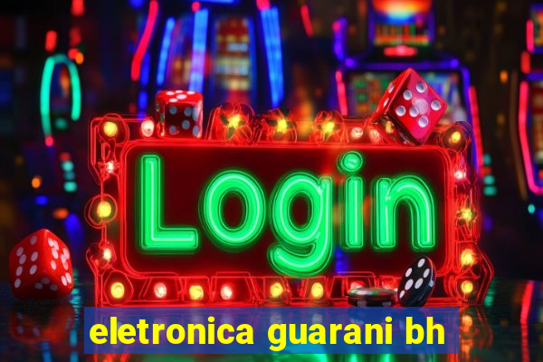 eletronica guarani bh